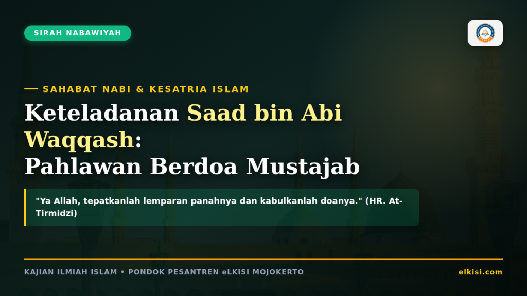 Keteladanan Saad bin Abi Waqqash Teladan Doa Mustajab