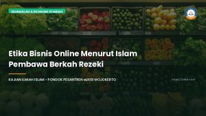 Etika Bisnis Online Menurut Islam Pembawa Berkah Rezeki - Pondok Pesantren eLKISI