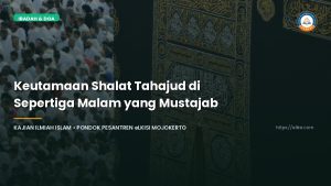 Keutamaan Shalat Tahajud di Sepertiga Malam yang Mustajab - Pondok Pesantren eLKISI