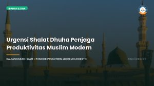 Urgensi Shalat Dhuha Penjaga Produktivitas Muslim Modern - Kajian eLKISI