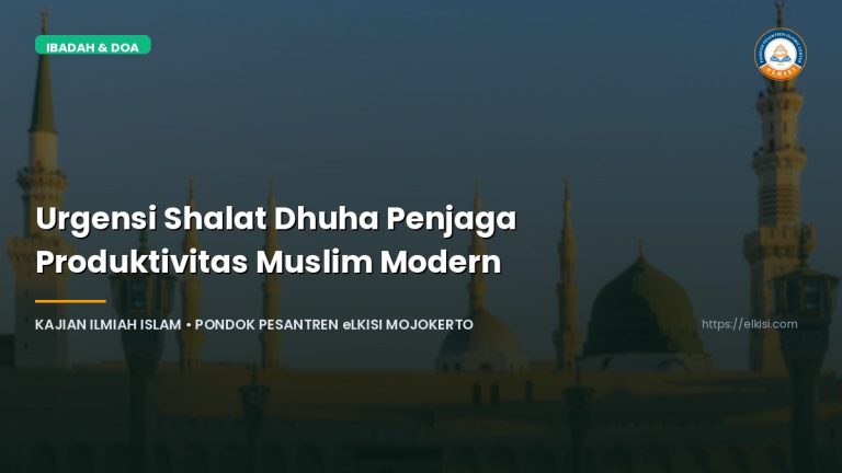 Urgensi Shalat Dhuha Penjaga Produktivitas Muslim Modern - Kajian eLKISI